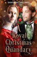 A Royal Christmas Quandary by Samantha Hastings