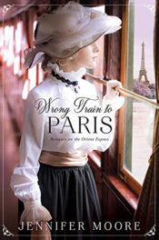 Wrong Train to Paris by Jennifer Moore