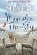 A Magnolia Friendship by Anne-Marie Meyer
