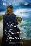 Fortune Favors the Sparrow by Rebecca Connolly