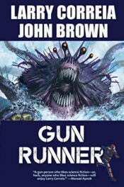 Gun Runner by Larry Correia and John Brown