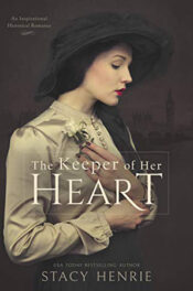 The Keeper of Her Heart by Stacy Henrie