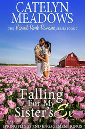 Falling For My Sister's Ex by Catelyn Meadows