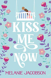 Kiss Me Now by Melanie Jacobson