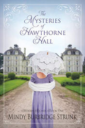 The Mysteries of Hawthorn Hall by Mindy Burbidge Strunk