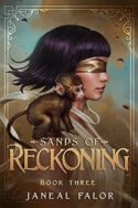 Sands of Reckoning by Janeal Falor