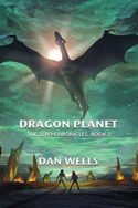 Zero Chronicles: Dragon Planet by Dan Wells