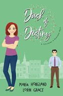 Dash of Destiny by Maria Hoagland and Lorin Grace