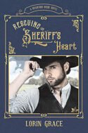 Rescuing the Sheriff’s Heart by Lorin Grace
