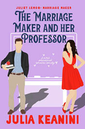 The Marriage Maker and Her Professor by Julia Keanini