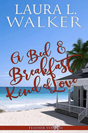 A Bed & Breakfast Kind of Love by Laura L. Walker
