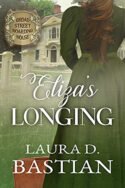 Eliza’s Longing by Laura D. Bastian