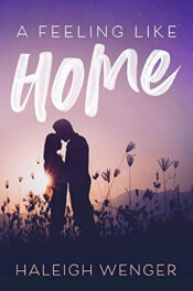 A Feeling Like Home by Haleigh Wenger