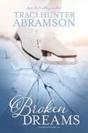 Broken Dreams by Traci Hunter Abramson