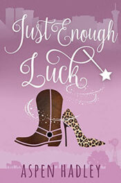 Just Enough Luck by Aspen Hadley