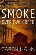 Smoke Over Owl Creek by Caren Hahn