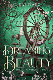 Dreaming Beauty by C. Rae D'Arc