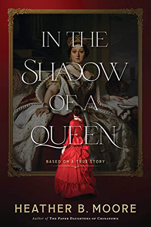 In the Shadow of a Queen by Heather B. Moore