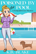 The Temp Jobs Cozy Mysteries: Poisoned by the Pool by K.B. Blake